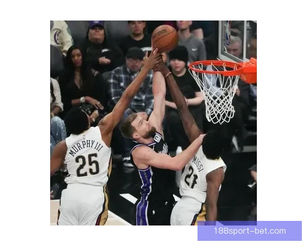 国王逆转战胜鹈鹕终结7连败 7号秀28+8+6生涯新高 二轮秀28+9表现亮眼